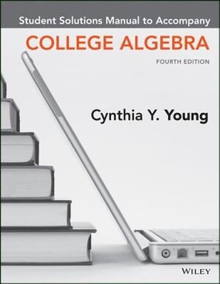 College Algebra, 4e Student Solutions Manual by Cynthia Y Young: Used