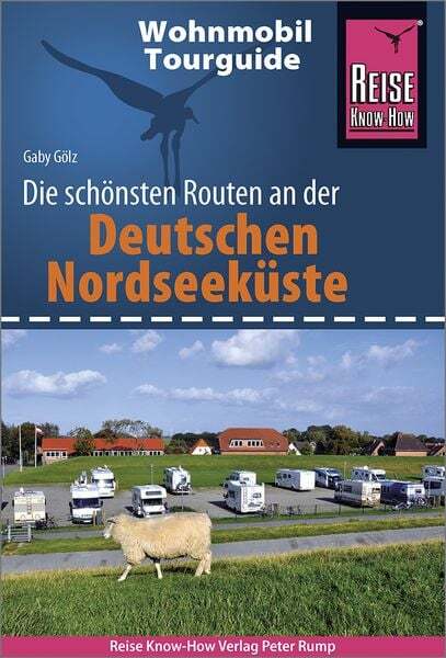 Reise Know-how Wohnmobil-tourguide Deutsche Nordseeküste Mit Hamburg