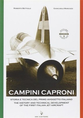 Campini Caproni. Geschichte und Technik des ersten italienischen Flugzeugs - The history...