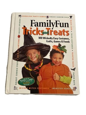 Family Fun Tricks & Treats: 100 Easy Costumes, Crafts, Games, Food Halloween Fun