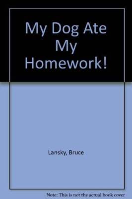 My Dog Ate My Homework - Paperback By Bruce Lansky - GOOD
