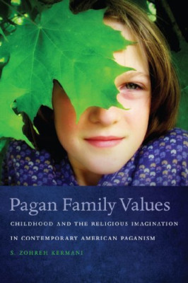 Pagan Family Values - Paperback NEW S. Zohreh Kerma 2013-07-29