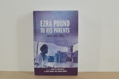 Ezra Pound to His Parents - Letters 1895-1929 - Mary de Rachewiltz (#34)