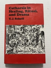 Catharsis In Healing, Ritual, And Drama T.J. Scheff Book Hardcover