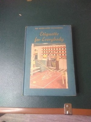 THE HOMEMAKER'S ENCYCLOPEDIA Book HB 1952 ETIQUETTE FOR EVERYBODY