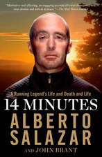 14 Minutes: A Running Legend's Life and Death and Life by Salazar