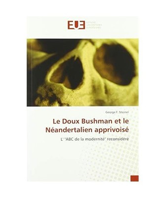 Le Doux Bushman et le Néandertalien apprivoisé: L' ''ABC de la modernité'' reco