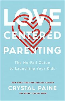 Love-Centered Parenting: The No-fail Guide to Launc... | Buch | Zustand sehr gut
