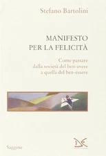 manifesto per la felicita bartolini stefano 9788860364579