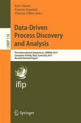 Data-Driven Process Discovery and Analysis: First International Symposium, SIMPD