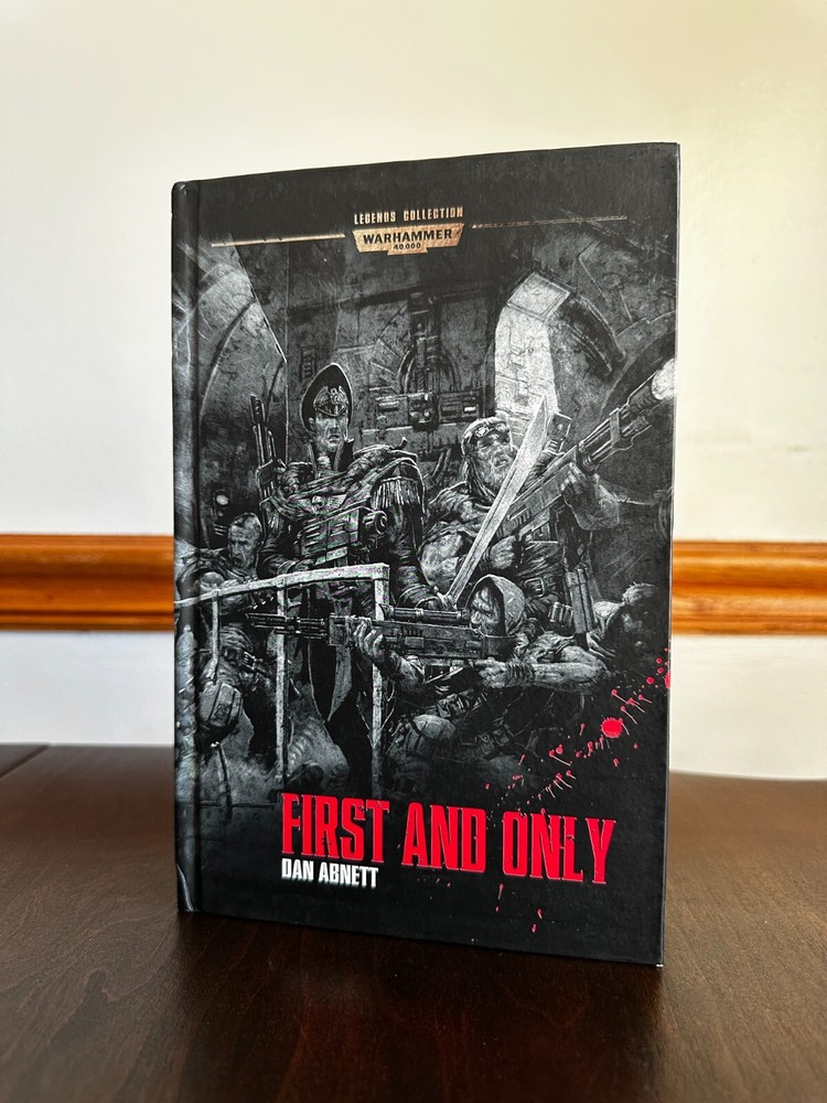 First and Only - Dan Abnett (Legends Collection, Hardcover); Warhammer 40K