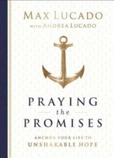 Praying the Promises: Anchor Your Life to Unshakable Hope - Hardcover - GOOD