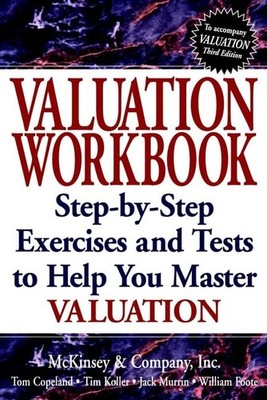 Valuation WorKbook: Step-by-Step Exercises and Test to Help Yo...