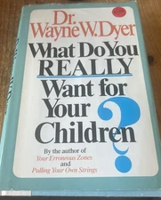 What Do You Really Want for Your Children Hardcover – January 1, 1985