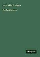 La Dulce Alianza Mariano Pina DomíNguez Taschenbuch Spanisch 2025