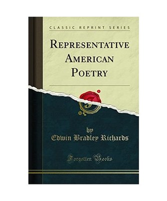 Representative American Poetry [Classic Reprint], Edwin Bradley Richards