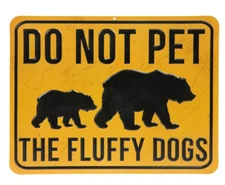 DO NOT PET FLUFFY DOGS, BEAR Warning Sign Humor Fun Rustic Barn Garage 11x14 in