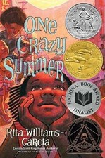 One Crazy Summer: A Newbery Honor Award Winner by Rita Williams-Garcia: Used