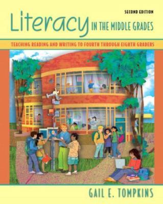 Literacy in the Middle Grades: Teaching Reading and Writing to Fourth Through...