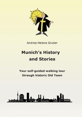 Munichs History and Stories: Your self-guided walking tour through historic Old 