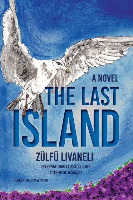 The Last Island A Novel by Ayse A. Sahin (Paperback Book)