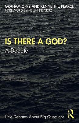 Is There a God?: A Debate by Graham Oppy, Kenneth L. Pearce (Paperback, 2021)