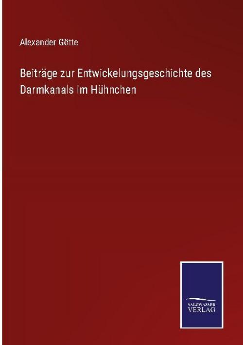 Thumbnail - Beiträge Zur Entwickelungsgeschichte Des Darmkanals Hühnchen Alexander