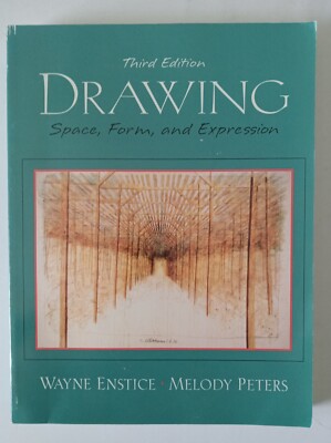 Drawing Space, Form, and Expression Third Edition Wayne Enstice Melody Peters