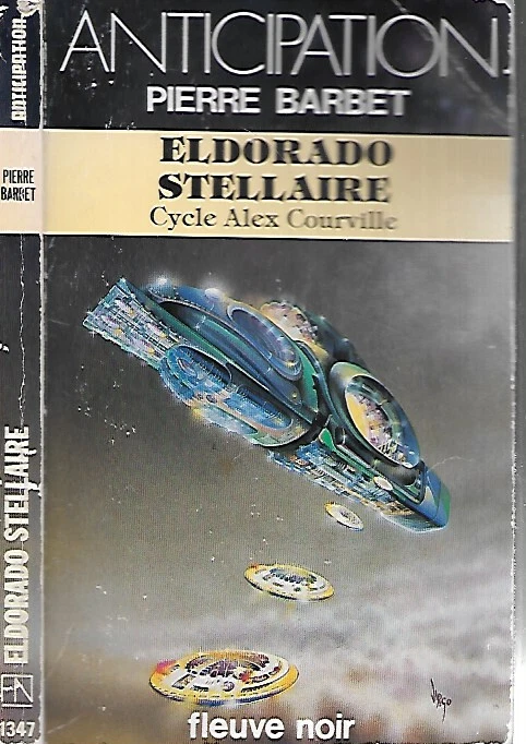 PIERRE BARBET--ELDORADO STELLAIRE alex courvil--ANTICIPATION Fleuve Noir n° 1347 - Photo 1/1