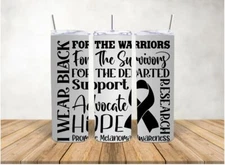 Melanoma Cancer Awareness 20oz Skinny Tumbler