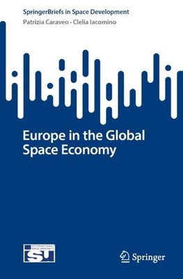 Europe in the Global Space Economy by Patrizia Caraveo Paperback Book
