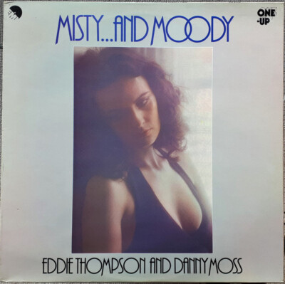 Eddie Thompson And Danny Moss - Misty...And Moody (LP, Album)