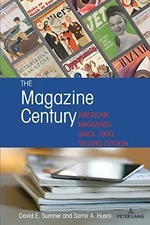 The magazine century : American magazines since 1900. David E. Sumner, Samir A. 