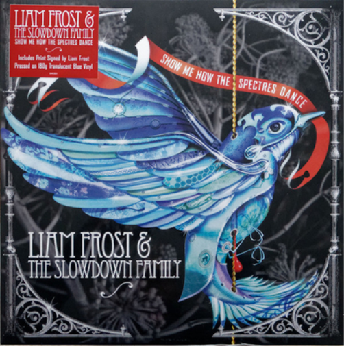 Liam Frost and The Slowdown Family Show Me How the Spectres Dance (Vinyl LP)
