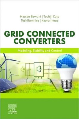 Grid Connected Converters Modeling, Stability and Control Hassan Bevrani (u. a.)