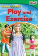 Good for Me: Play and Exercise; TIME FOR KID- Sharon Coan, 1493821520, paperback