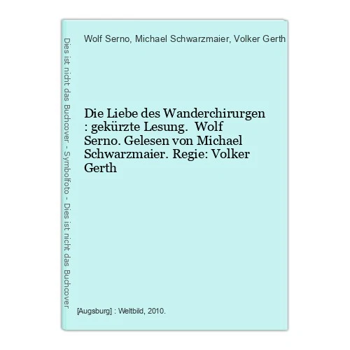 Die Liebe des Wanderchirurgen : gekürzte Lesung. Wolf Serno. Gelesen von Michael - Bild 1 von 1