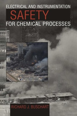R. J. Buschart | Electrical and Instrumentation Safety for Chemical Processes