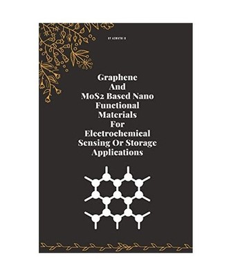 Graphene and MoS2 based Nano Functional Materials for Electrochemical Sensing or