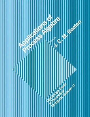 Applications of Process Algebra J. C. M. Baeten (u. a.) Taschenbuch Englisch