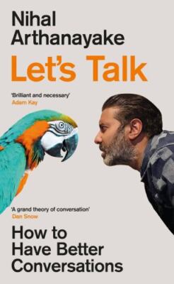Let's Talk: How to Have Better Conversations by 9781398702226|