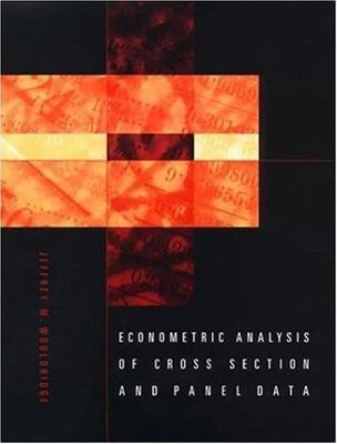 Econometric Analysis of Cross Section and Panel Data by Wooldridge, Jeffrey M.