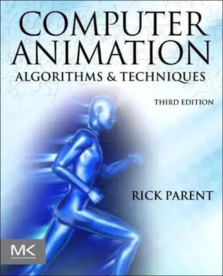 Computer Animation | Algorithms and Techniques | Rick Parent | Englisch | Buch