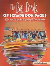The Big Book of Scrapbook Pages: 500 New Designs for Capturing All Your: Used