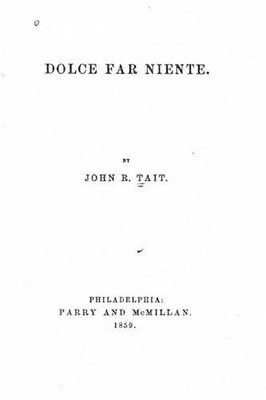 Dolce far niente by John R. Tait (English) Paperback Book