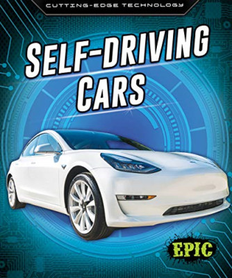 Self-Driving Cars - Epic : Cutting-Edge Technology - Book NEW Rathburn, Betsy 01