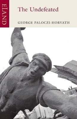 The Undefeated, George Paloczi-Horvath,  Paperback
