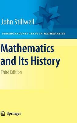 Mathematics and Its History by John Stillwell (Hardcover, 2010)