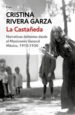 La Castaneda. Narrativas dolientes desde el Manicomio General Mexico