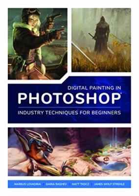 Digital Painting in Photoshop: Industry Techniq, Publishing Paperb PB.+